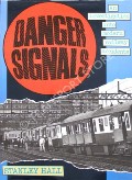 Book cover of Danger Signals - An investigation into modern railway accidents by HALL, Stanley 